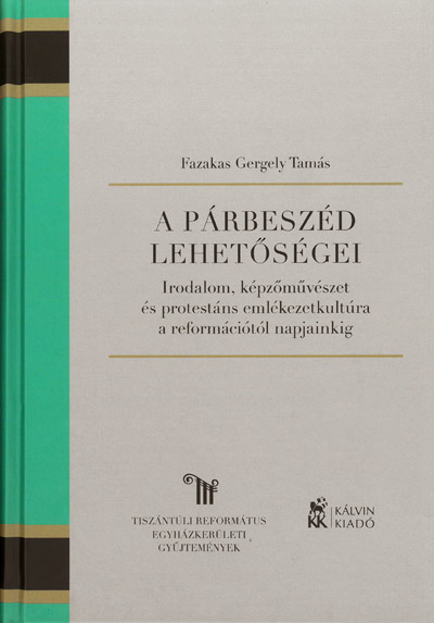 A párbeszéd lehetőségei (TTRE Közgyűjteményei – Kálvin Kiadó)