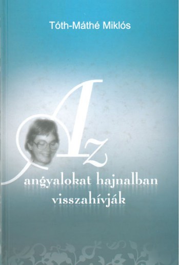 Az angyalokat hajnalban visszahívják (X-FRAME KFT)