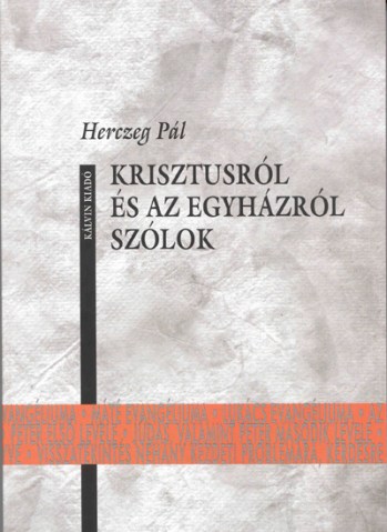 Krisztusról és az Egyházról szólok