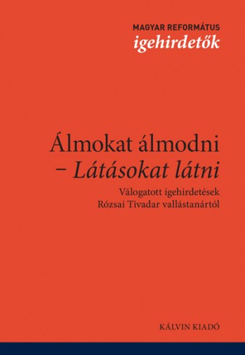 Álmokat álmodni – Látásokat látni