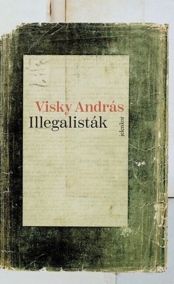 visky-andras-illegalistak